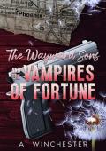 The Wayward Sons & The Vampires of Fortune (The Wayward Sons #4)