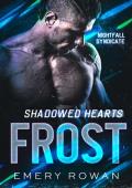 Shadowed Hearts: Frost (Nightfall Syndicate #2)