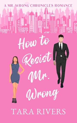How To Resist Mr. Wrong (Mr. Wrong Chronicles #1)