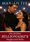 The Sicilian Billionaire’s Neglected Wife (A Painful Kind of Love #14)