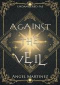 Against the Veil (Endangered Fae #3)