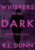 Whispers in the Dark (Everhart Family #6)