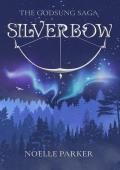 Silverbow (The Godsung Saga #1)