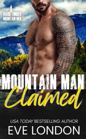 Mountain Man Claimed (Hard Timber Mountain Men #4)