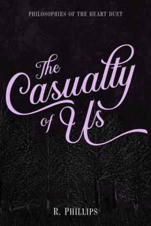 The Casualty of Us (Philosophies of the Heart Duet #1)