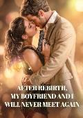 After rebirth, my boyfriend and I will never meet again