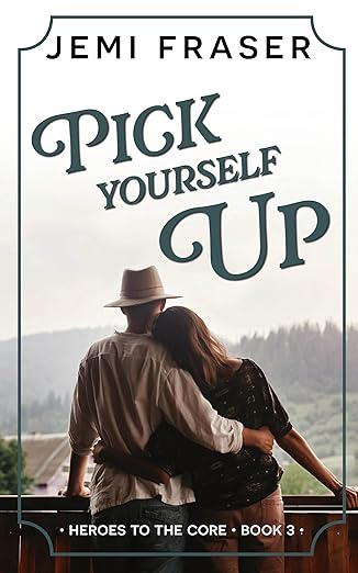 Pick Yourself Up (Heroes to the Core #3)