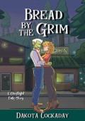 Bread by the Grim (Ghostlight Falls #4)