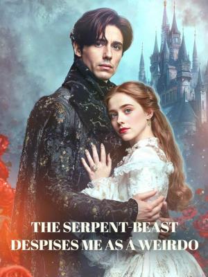 The serpent-beast despises me as a weirdo