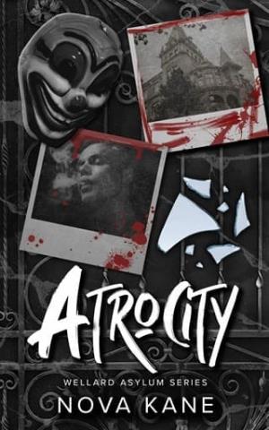 Atrocity (The Wellard Asylum #5)