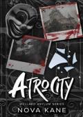 Atrocity (The Wellard Asylum #5)