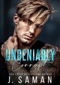 Undeniably Corrupt (Boston’s Irresistible Billionaires #7)