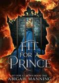 Fit for a Prince (Fit For A Crown #1)