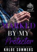 Marked by my Protector (Inked and Possessive. Rugged Mountain Ink #3)