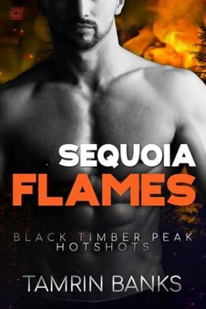 Sequoia Flames (Black Timber Peak Hotshots #6)
