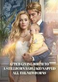 After giving birth to a stillborn baby, I kidnapped all the newborns