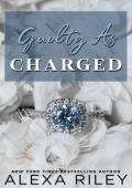 Guilty As Charged (Love and Lawyers #3)