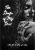 The Shape of my Scar (The Unbroken #1)