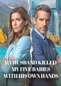 My husband killed my five babies with his own hands