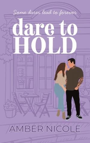 Dare to Hold (Dare To Love #1)
