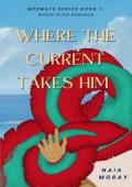 Where the Current Takes Him (Mermate #1)