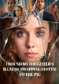 I bound my daughter’s illness-swapping system to the pig