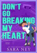 Don’t Go Breaking My Heart (Houston Baddies #3)