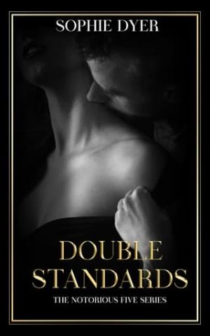 Double Standards (The Notorious Five #1)