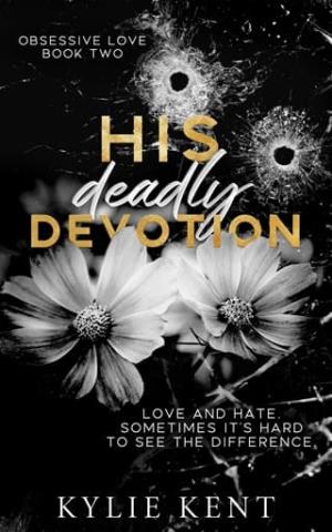 His Deadly Devotion (Obsessive Love Trilogy #2)