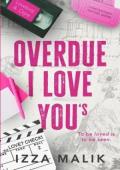 Overdue I Love You’s