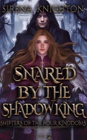 Snared by the Shadow King (Shifters of the Four Kingdoms #2)