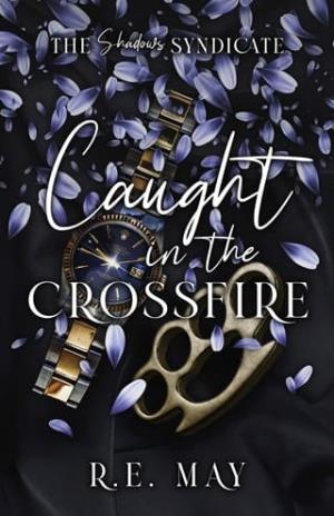 Caught in the Crossfire (The Shadows Syndicate #3)