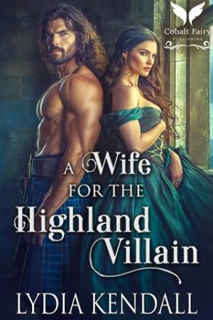 A Wife for the Highland Villain (Breaking the Highland Rules #3)