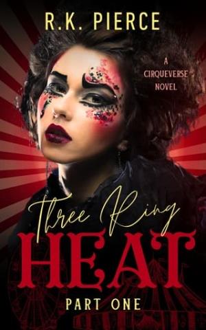 Three Ring Heat, Part One (Cirqueverse)