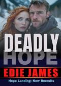 Deadly Hope (Hope Landing: New Recruits #2)