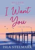 I Want You (Wilder #3)