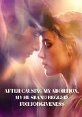 After causing my abortion, my husband begged for forgiveness