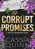 Corrupt Promises (Twisted Arrangements #4)