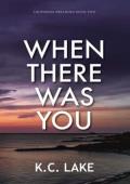 When There Was You (California Dreaming #2)