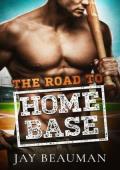 The Road to Home Base