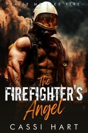 The Firefighter’s Angel (Praise Me Like Fire #4)