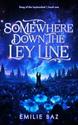 Somewhere down the Ley Line (Song of the Leytouched #1)