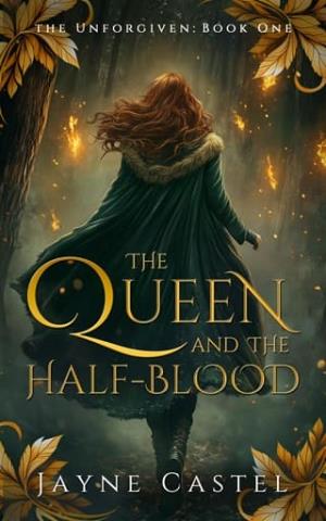 The Queen and the Half-blood (The Unforgiven #1)