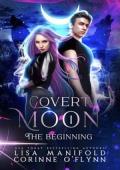 The Beginning (Covert Moon, #1)