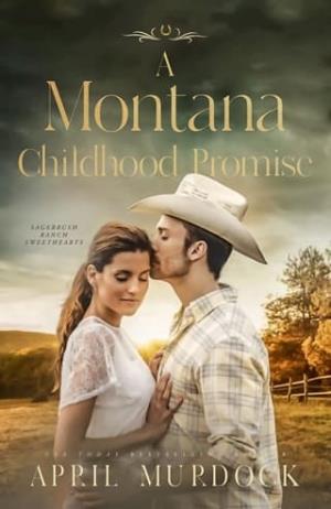 A Montana Childhood Promise (Sagebrush Ranch Sweethearts #3)