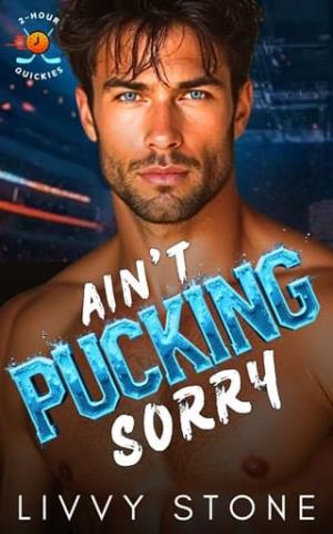 Ain’t Pucking Sorry (2-Hour Quickies #8)