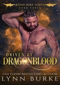 Driven by Dragonblood (Blood Born #3)