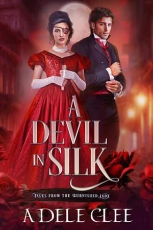 A Devil in Silk (Tales from The Burnished Jade #3)