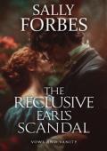 The Reclusive Earl’s Scandal (Vows and Vanity #1)
