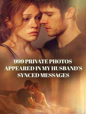 999 private photos appeared in my husband’s synced messages